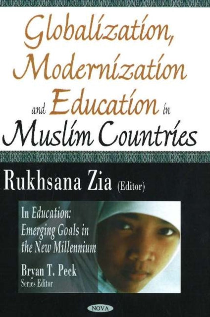 Globalization, Modernization & Education in Muslim Countries: In Education -- Emerging Goals in the new Millennium