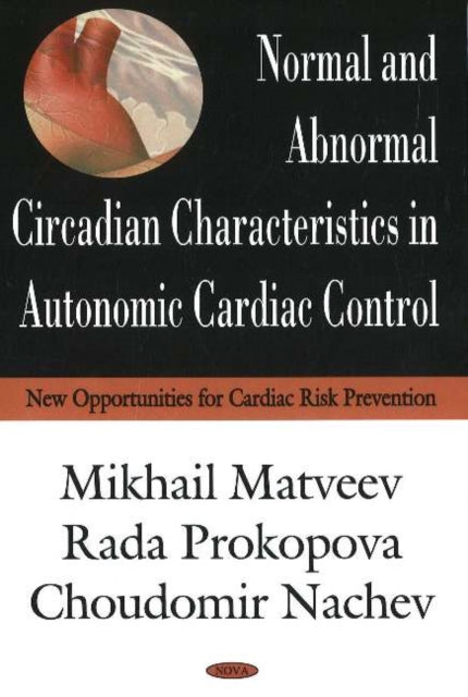 Normal & Abnormal Circadian Characteristics in Autonomic Cardiac Control: New Opportunities for Cardiac Risk Prevention