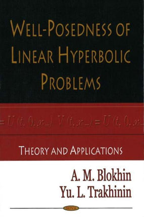 Well-Posedness of Linear Hyperbolic Problems: Theory & Applications