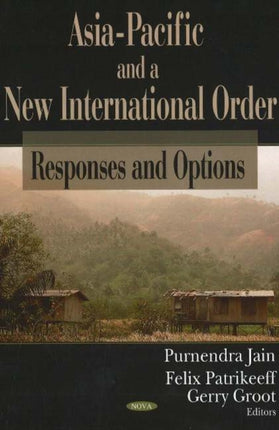 Asia-Pacific & a New International Order: Responses & Options