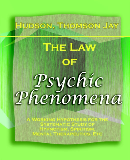 The Law of Psychic Phenomena (1893)
