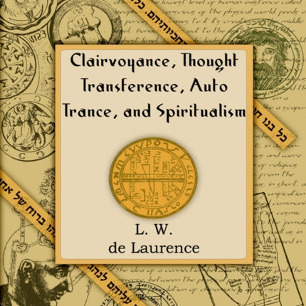Clairvoyance, Thought Transference, Auto Trance, and Spiritualism (1916)