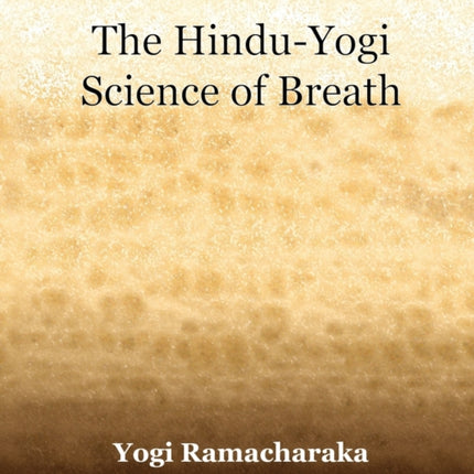 The Hindu-Yogi Science of Breath (1903)