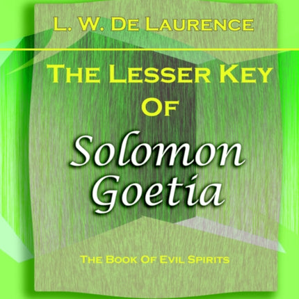 The Lesser Key Of Solomon Goetia (1916)