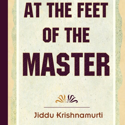 At The Feet Of The Master - Krishnamurti