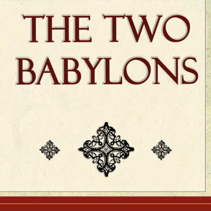 The Two Babylons
