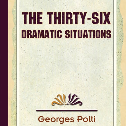 The Thirty Six Dramatic Situations - 1917