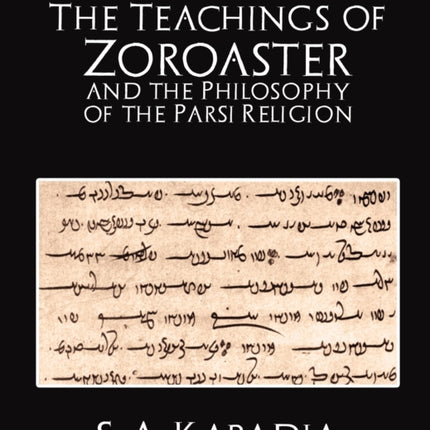 The Teachings of Zoroaster and the Philosophy of the Parsi Religion