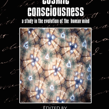 Cosmic Consciousness (a Study in the Evolution of the Human Mind)
