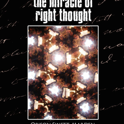 The Miracle of Right Thought (New Edition)