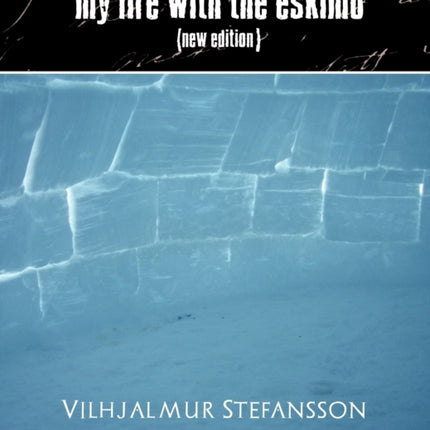 My Life with the Eskimo (New Edition)