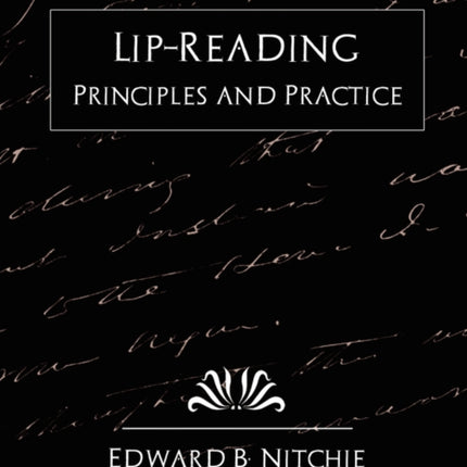 Lip-Reading Principles and Practice (New Edition)