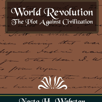 World Revolution the Plot Against Civilization (New Edition)