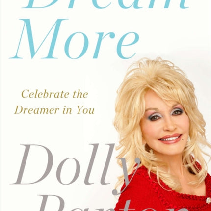 Dream More: Celebrate the Dreamer in You