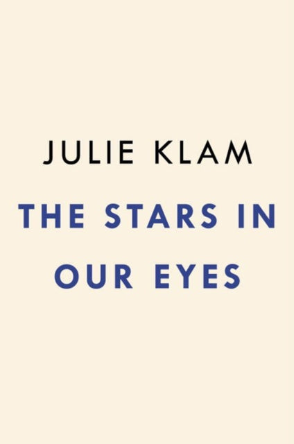 The Stars In Our Eyes: The Famous, the Infamous, and Why We Care Way Too Much About Them