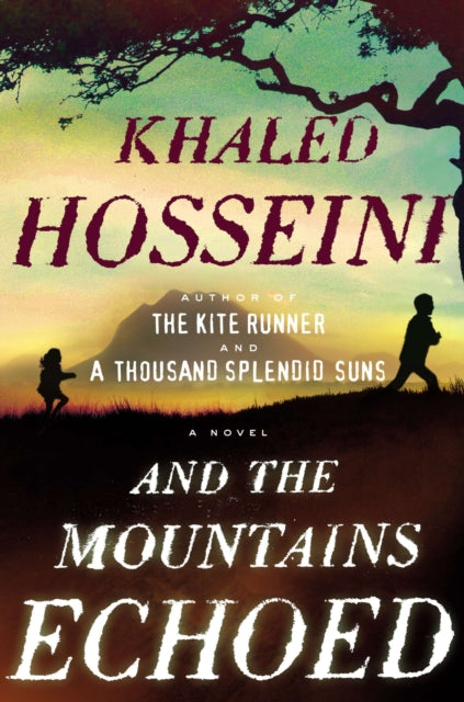 And the Mountains Echoed: A Novel