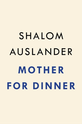 Mother for Dinner: A Novel