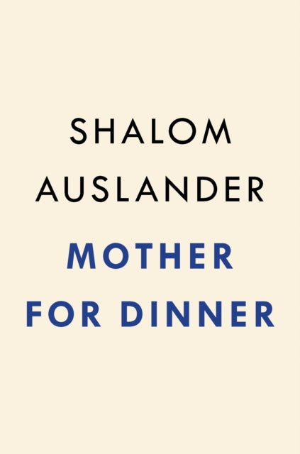 Mother for Dinner: A Novel