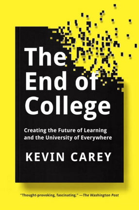 The End Of College: Creating the Future of