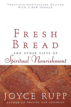 Fresh Bread: And Other Gifts of Spiritual Nourishment