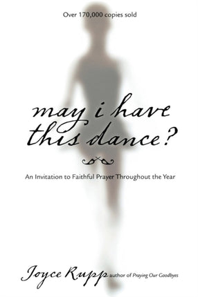 May I Have This Dance: An Invitation to Faithful Prayer Throughout the Year