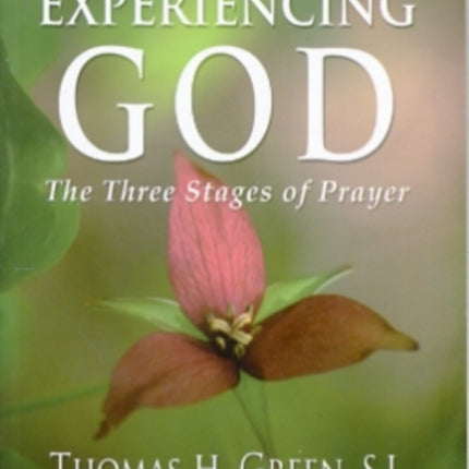 Experiencing God: The Three Stages of Prayer
