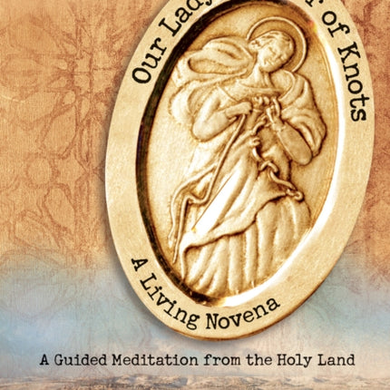 Our Lady, Undoer of Knots: A Living Novena