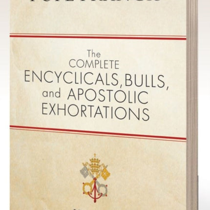 The Complete Encyclicals, Bulls, and Apostolic