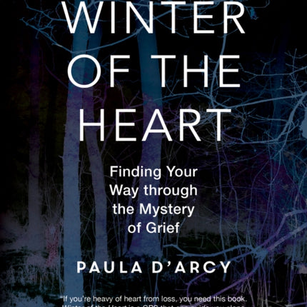 Winter of the Heart: Finding Your Way through the Mystery of Grief