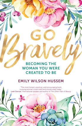 Go Bravely: Becoming the Woman You Were Created to Be