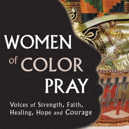 Women of Color Pray: Voices of Strength Faith
