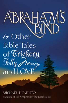 Abraham'S Bind: & Other Bible Tales of Trickery