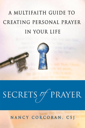 Secrets of Prayer: A Multifaith Guide to Creating