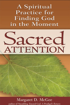 Sacred Attention: A Spiritual Practice for