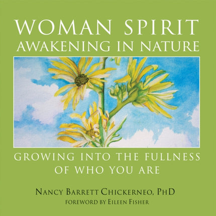 Woman Spirit Awakening in Nature: Growing into the Fullness of Who You are