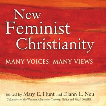 New Feminist Christianity: Many Voices, Many Views