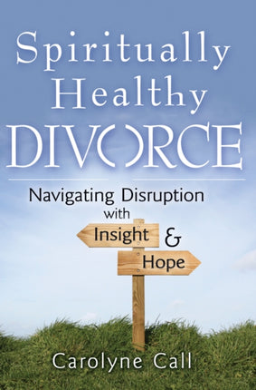 Spiritually Healthy Divorce: Navigating