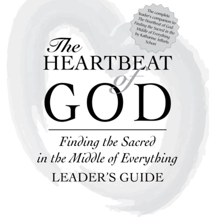 The Heartbeat of God Leader's Guide