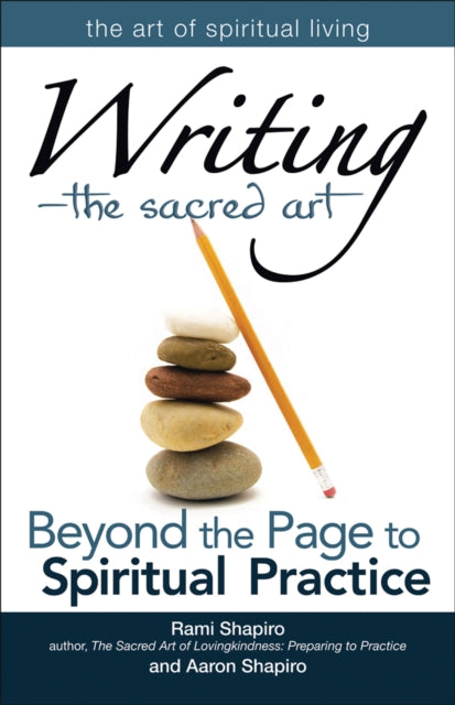 Writing - the Sacred Art: Beyond the Page to