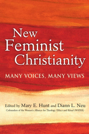 New Feminist Christianity: Many Voices, Many