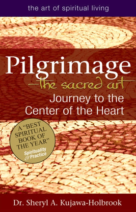 Pilgrimage - the Sacred Art: Journey to the