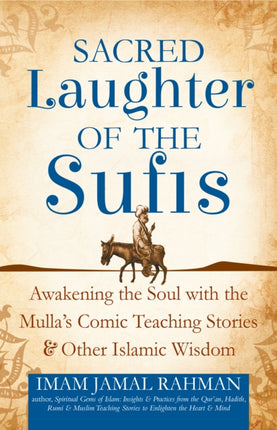 Sacred Laughter of the Sufis: Awakening the Soul