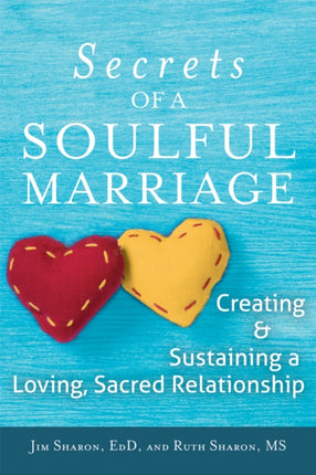 Secrets of a Soulful Marriage: Creating and