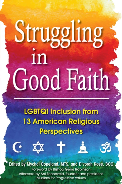 Struggling in Good Faith: Twelve American Religious Traditions and Their Perspectives on Lgbtqi Inclusion