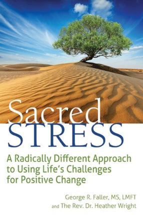 Sacred Stress: A Radically Different Approach to