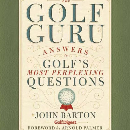 The Golf Guru: Answers to Golf's Most Perplexing Questions