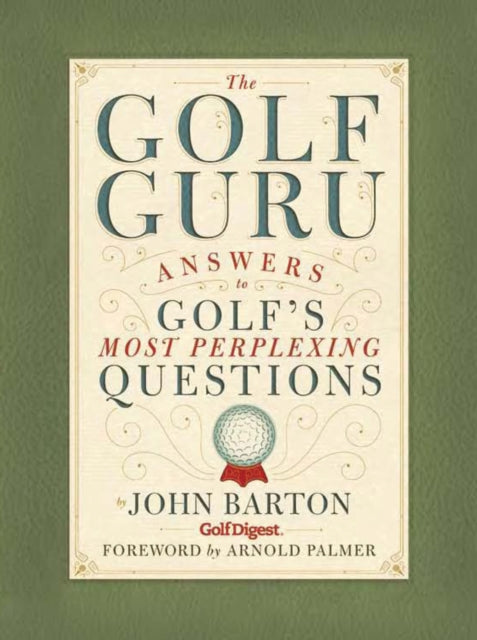 The Golf Guru: Answers to Golf's Most Perplexing Questions