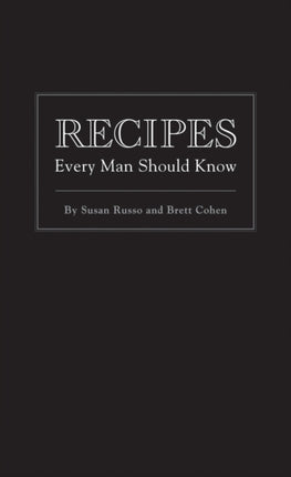 Recipes Every Man Should Know