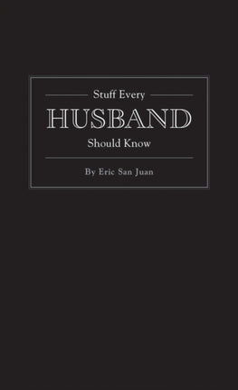 Stuff Every Husband Should Know