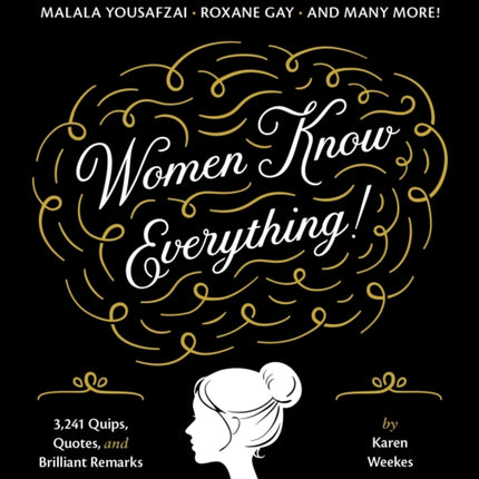 Women Know Everything!: 3,241 Quips, Quotes, and Brilliant Remarks